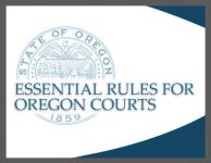 2024 Essential Rules for Oregon Courts
